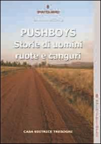 Pushboys. Storie di uomini, ruote e canguri - Sandra Segato - Libro Tresogni 2014 | Libraccio.it