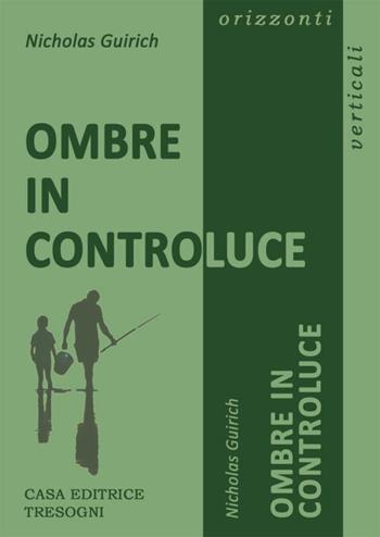 Ombre in controluce - Nicholas Guirich - Libro Tresogni 2015 | Libraccio.it