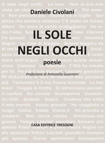 Il sole negli occhi - Daniele Civolani - Libro Tresogni 2018 | Libraccio.it