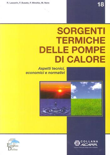 Sorgenti termiche delle pompe di calore. Aspetti tecnici, economici e normativi  - Libro Editoriale Delfino 2012 | Libraccio.it