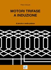 Motori trifase e induzione. Di piccola e media potenza