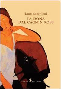 La dona dal cagnin ross - Laura Sanchioni - Libro Rayuela Edizioni 2012, Caracol | Libraccio.it