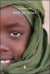Riti di Jaima - Limam Boisha - Libro Rayuela Edizioni 2014 | Libraccio.it