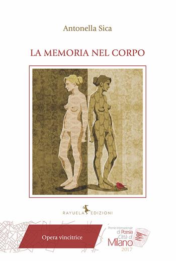 La memoria nel corpo - Antonella Sica - Libro Rayuela Edizioni 2017 | Libraccio.it