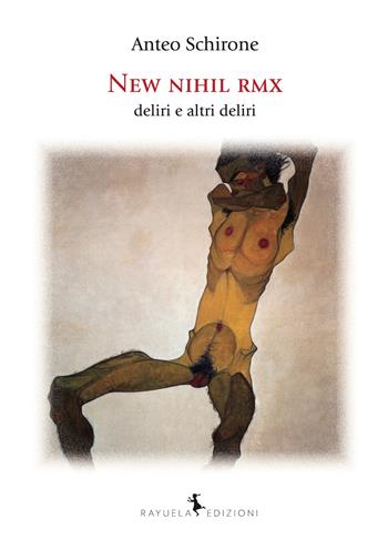 New nihil rmx deliri e altri deliri - Anteo Schirone - Libro Rayuela Edizioni 2018 | Libraccio.it