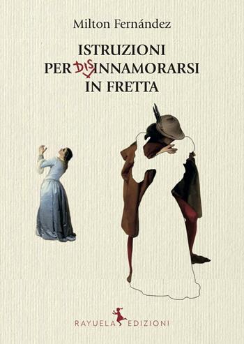 Istruzioni per disinnamorarsi in fretta - Milton Fernández - Libro Rayuela Edizioni 2019, Caracol | Libraccio.it