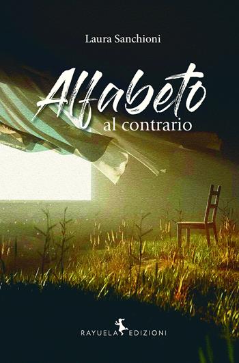Alfabeto al contrario - Laura Sanchioni - Libro Rayuela Edizioni 2021 | Libraccio.it
