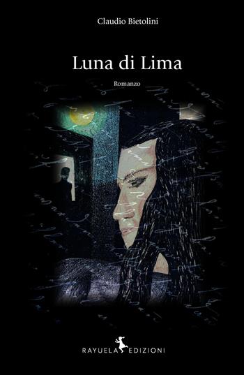 Luna di Lima - Claudio Bietolini - Libro Rayuela Edizioni 2021 | Libraccio.it