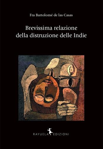Brevissima relazione della distruzione delle Indie - Bartolomé de Las Casas - Libro Rayuela Edizioni 2021, Caracol | Libraccio.it