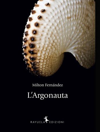 L'argonauta - Milton Fernández - Libro Rayuela Edizioni 2023, Caracol | Libraccio.it