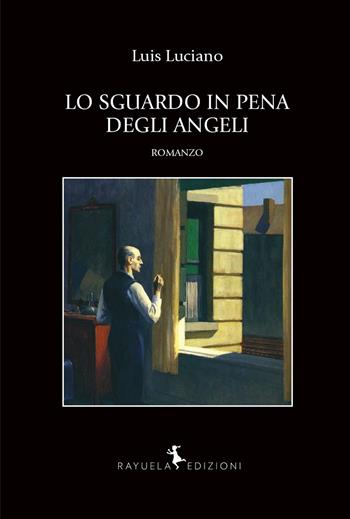 Lo sguardo in pena degli angeli - Luis Luciano - Libro Rayuela Edizioni 2023, Caracol | Libraccio.it