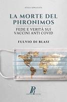 La morte del Phronimos. Fede e verità sui vaccini anti COVID - Fulvio Di Blasi - Libro Phronesis 2021, Etica applicata | Libraccio.it