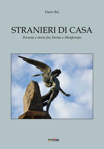Stranieri di casa - Dario Rei - Libro Gaidano & Matta 1900 | Libraccio.it