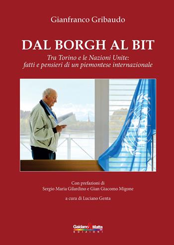 Dal borgh al bit - Gianfranco Gribaudo - Libro Gaidano & Matta 1900 | Libraccio.it