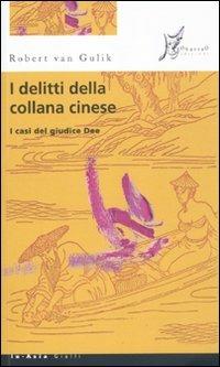 I delitti della collana cinese. I casi del giudice Dee - Robert Van Gulik - Libro O Barra O Edizioni 2011, In Asia gialli | Libraccio.it