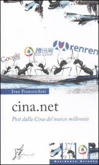 Cina.net. Post dalla Cina del nuovo millenio - Ivan Franceschini - Libro O Barra O Edizioni 2011 | Libraccio.it
