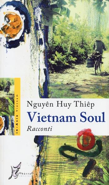 Vietnam soul - Huy Thiêp Nguyên - Libro O Barra O Edizioni 2013, In Asia | Libraccio.it