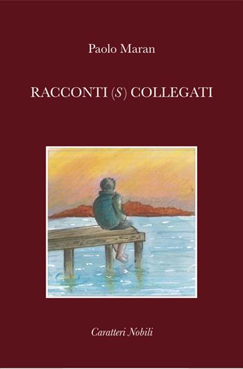 Racconti (s) collegati - Paolo Maran - Libro Antilia 2015 | Libraccio.it