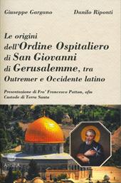 Le origini dell'ordine ospitaliero di San Giovanni di Gerusalemme, tra Outremer e Occidente latino
