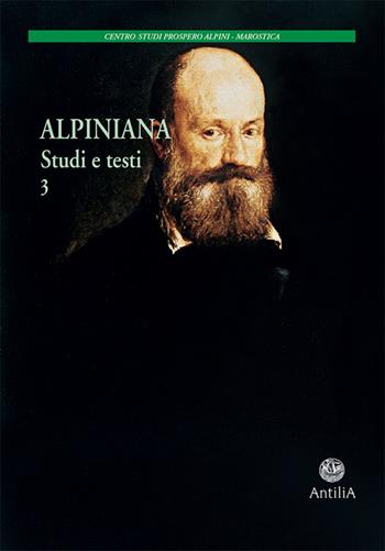 Alpiniana. Studi e testi. Vol. 2  - Libro Antilia 2016, Centro st. Prospero Alpini di Marostica | Libraccio.it