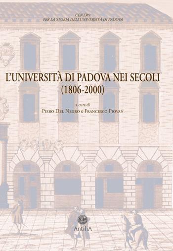 L' Università di Padova nei secoli (1806-2000). Documenti di storia dell'Ateneo  - Libro Antilia 2018 | Libraccio.it