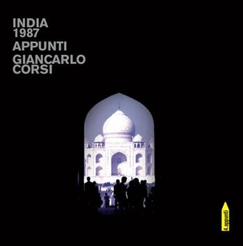 India 1987. Appunti - Giancarlo Corsi - Libro Antilia 2018, Appunti | Libraccio.it
