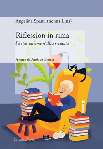 Riflession in rima. Per star insieme n'altra s-cianta - Nonna Lina - Libro Antilia 2019 | Libraccio.it