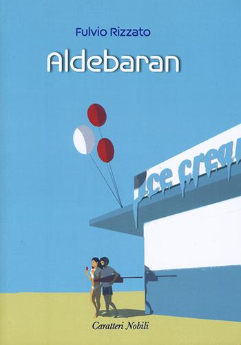 Aldebaran - Fulvio Rizzato - Libro Antilia 2020 | Libraccio.it