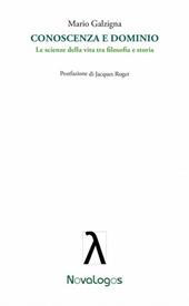 Conoscenza e dominio. Le scienze della vita tra filosofia e storia