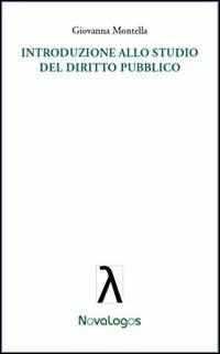 Introduzione allo studio del diritto pubblico - Giovanna Montella - Libro Novalogos 2012, Diritto | Libraccio.it