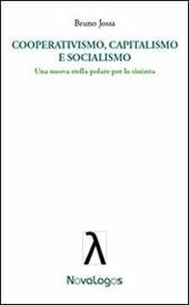 Cooperativismo, capitalismo e socialismo. Una nuova stella polare per la sinistra