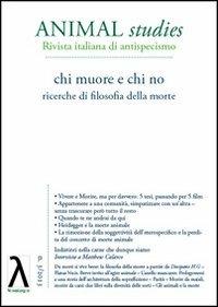 Animal studies. Rivista italiana di antispecismo. Vol. 3: Chi muore e chi no.  - Libro Novalogos 2013 | Libraccio.it