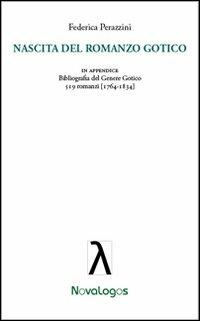 Nascita del romanzo gotico - Federica Perazzini - Libro Novalogos 2013, Lingue e letteratura | Libraccio.it
