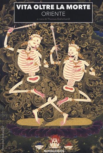 Vita oltre la morte. Oriente  - Libro Novalogos 2017, Quaderni di indoasiatica | Libraccio.it