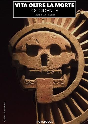 Vita oltre la morte. Occidente  - Libro Novalogos 2017, Quaderni di indoasiatica | Libraccio.it