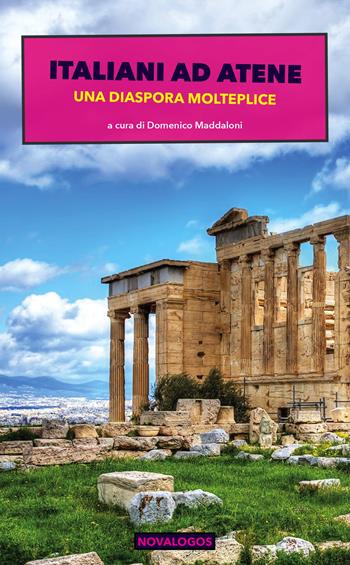 Italiani ad Atene. Una diaspora molteplice  - Libro Novalogos 2019, Scienze sociali | Libraccio.it