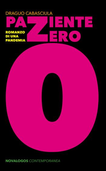 Paziente zero. Romanzo di una pandemia - Draguo Cabasciula - Libro Novalogos 2020, Contemporanea | Libraccio.it