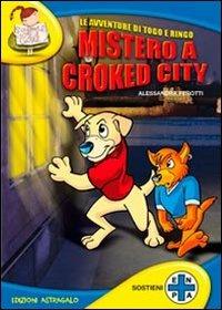Le avventure di Togo & Ringo. Mistero a Croked City - Alessandra Perotti - Libro Edizioni Astragalo 2011 | Libraccio.it