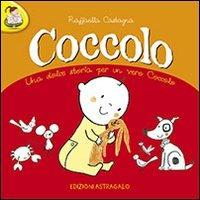Coccolo. Ediz. illustrata - Raffaella Castagna - Libro Edizioni Astragalo 2014, Scrivere con il cuore | Libraccio.it