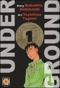 Under ground. Vol. 1 - Nobuhiro Motohashi, Yoshihisa Tagami - Libro Goen 2015, Mirai collection | Libraccio.it