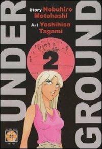 Under ground. Vol. 2 - Nobuhiro Motohashi - Libro Goen 2015, Mirai collection | Libraccio.it