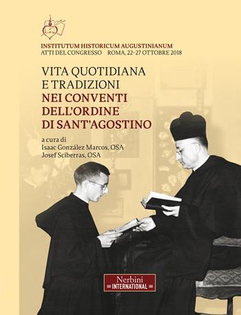 Vita quotidiana e traduzioni nei conventi dell'ordine di Sant'Agostino - Josef Sciberras, Isaac Gonzáles Marcos - Libro Nerbini 2018, Nerbini International | Libraccio.it