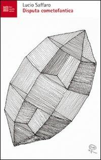 Disputa cometofantica - Lucio Saffaro - Libro Luca Sossella Editore 2011, Numerus | Libraccio.it