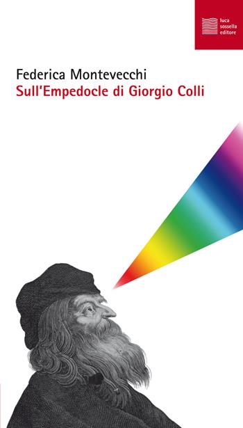 Sull'Empedocle di Giorgio Colli - Federica Montevecchi - Libro Luca Sossella Editore 2018, Numerus | Libraccio.it