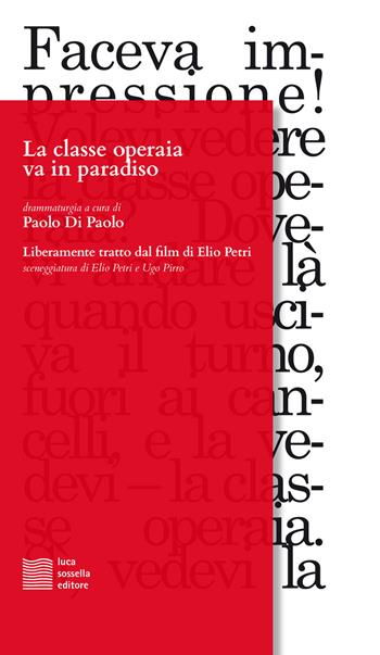 La classe operaia va in paradiso - Paolo Di Paolo - Libro Luca Sossella Editore 2018, Linea | Libraccio.it