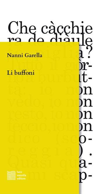 Li buffoni. Dal testo omonimo di Margherita Costa - Nanni Garella - Libro Luca Sossella Editore 2018, Linea | Libraccio.it