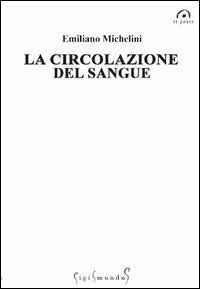 La circolazione del sangue - Emiliano Michelini - Libro Sigismundus 2013, Il ponte | Libraccio.it