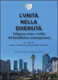 L'unità nella diversità. Religioni, etnie e civiltà nel Kazakhstan contemporaneo  - Libro Fuoco Edizioni 2015, Orizzonti d'Eurasia | Libraccio.it