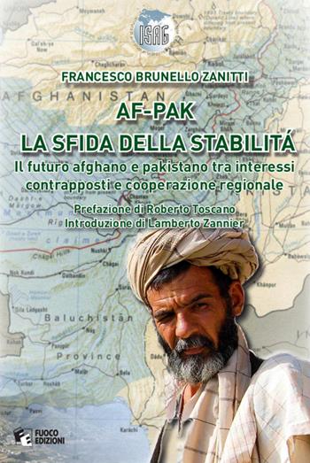 Af-Pak. La sfida della diversità - Francesco Brunello Zanitti - Libro Fuoco Edizioni 2015, Giano | Libraccio.it
