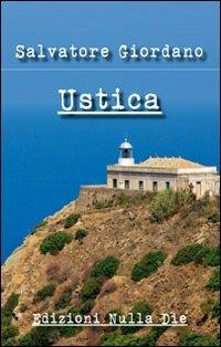 Ustica - Salvatore Giordano - Libro Nulla Die 2012, Lego narrativa | Libraccio.it